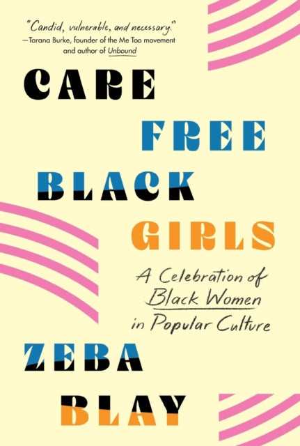 Carefree Black Girls - A Celebration of Black Women in Popular Culture