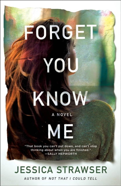 Forget You Know Me - A Novel