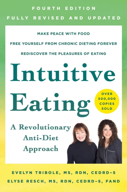 Intuitive Eating, 4th Edition - A Revolutionary Anti-Diet Approach