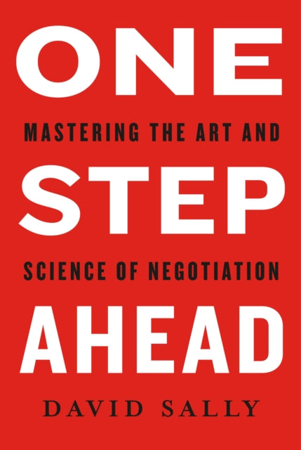 One Step Ahead - Mastering the Art and Science of Negotiation