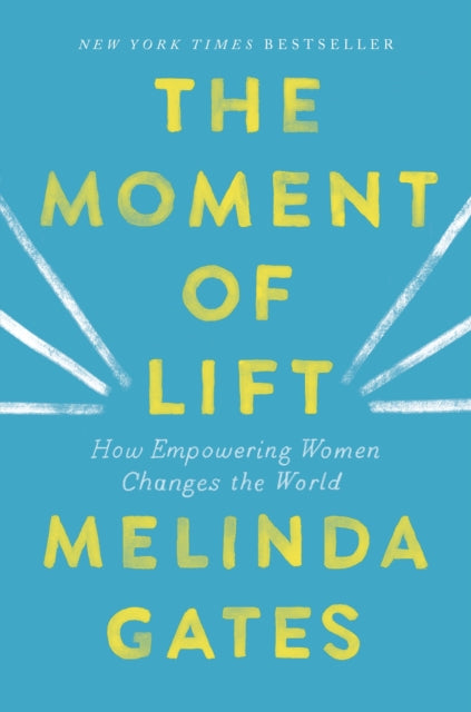 The Moment of Lift - How Empowering Women Changes the World