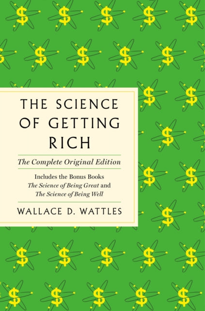 The Science of Getting Rich - The Complete Original Edition with Bonus Books