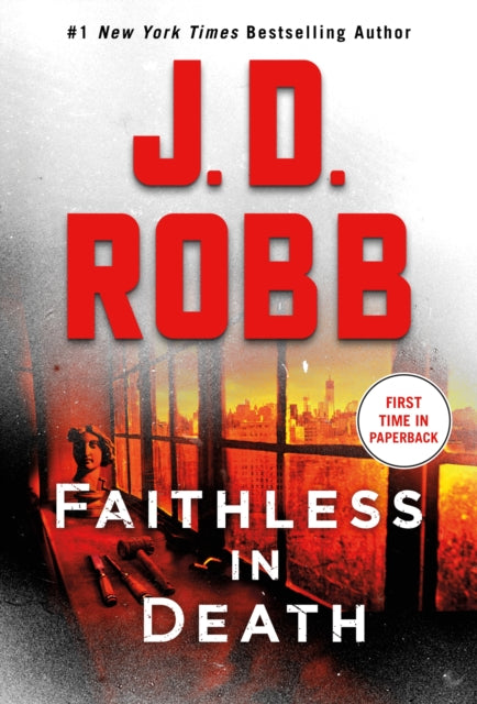 Faithless in Death - An Eve Dallas Novel