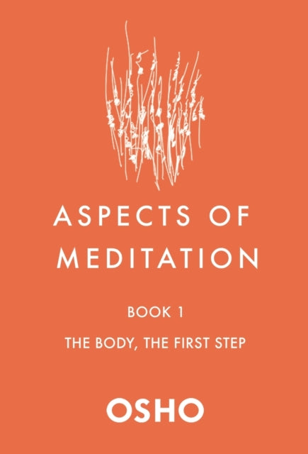 Aspects of Meditation Book 1 - The Body, the First Step