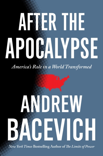 After the Apocalypse - America's Role in a World Transformed