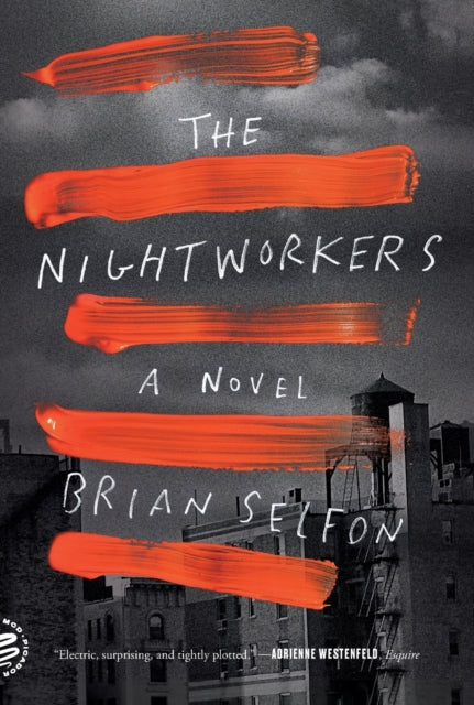 The Nightworkers - A Novel