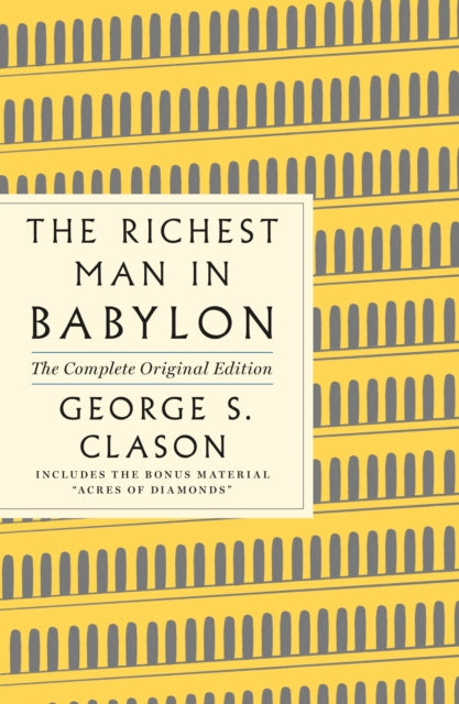 The Richest Man in Babylon: The Complete Original Edition Plus Bonus Material - (A GPS Guide to Life)