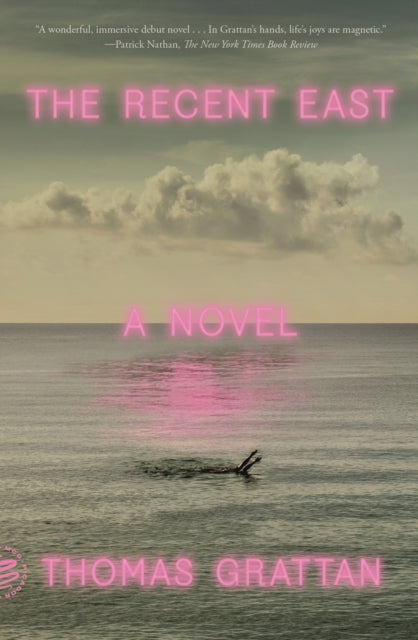 The Recent East - A Novel