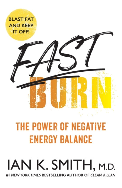 Fast Burn! - The Power of Negative Energy Balance