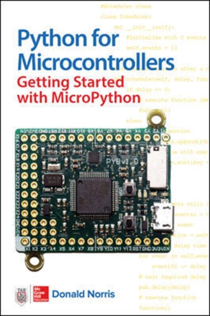 Python for Microcontrollers: Getting Started with Micropython and Pyboard