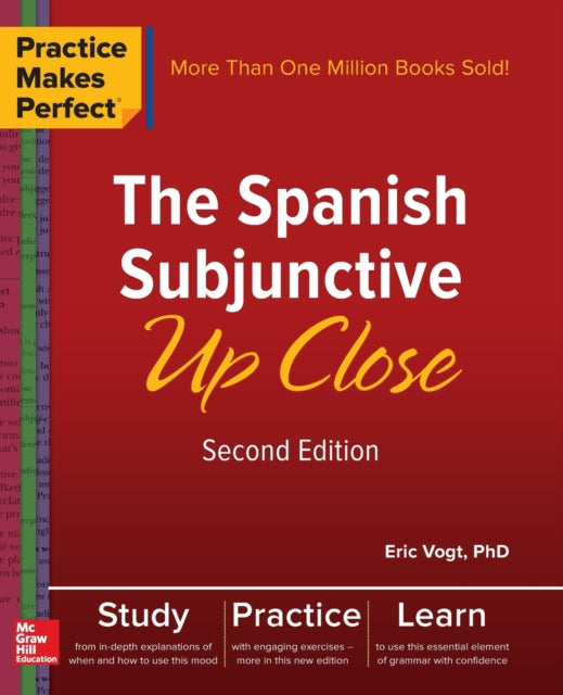 Practice Makes Perfect: The Spanish Subjunctive Up Close, Second Edition