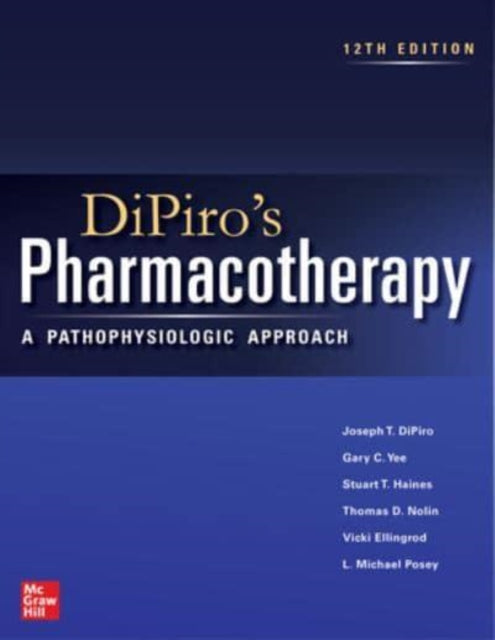 DiPiro's Pharmacotherapy: A Pathophysiologic Approach