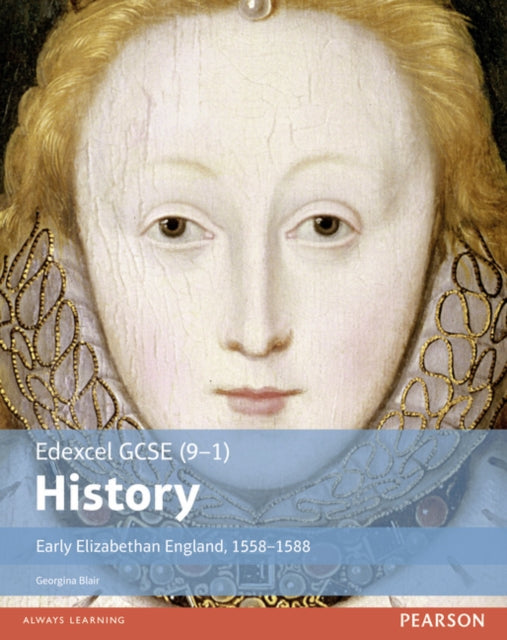 Edexcel GCSE (9-1) History Early Elizabethan England, 1558–1588 Student Book