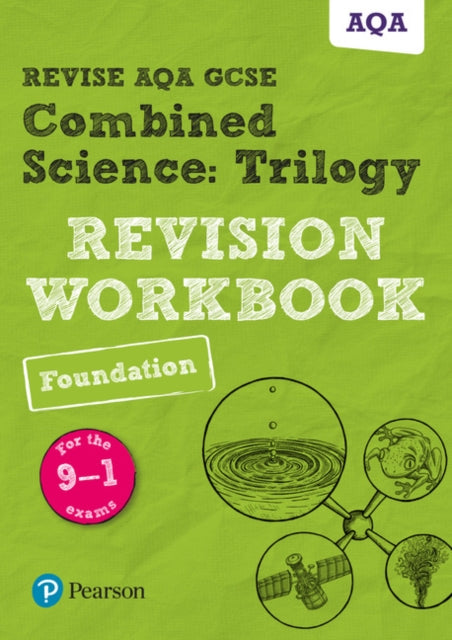 Pearson REVISE AQA GCSE (9-1) Combined Science: Trilogy: Revision Workbook: For 2024 and 2025 assessments and exams (Revise AQA GCSE Science 16)