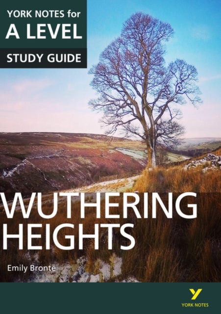 Wuthering Heights: York Notes for A-level: everything you need to catch up, study and prepare for 2025 assessments and 2026 exams