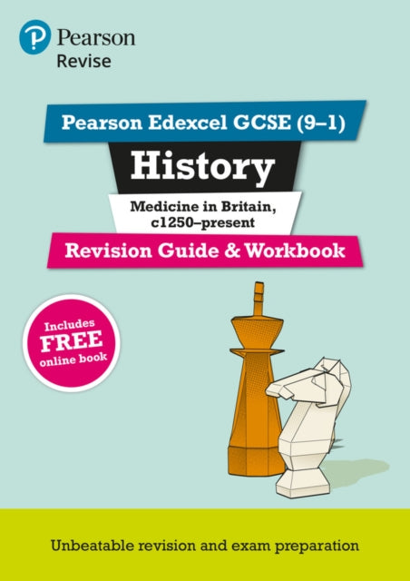 Pearson REVISE Edexcel GCSE History Medicine in Britain: Revision Guide and Workbook incl. online revision and quizzes - for 2025 and 2026 exams