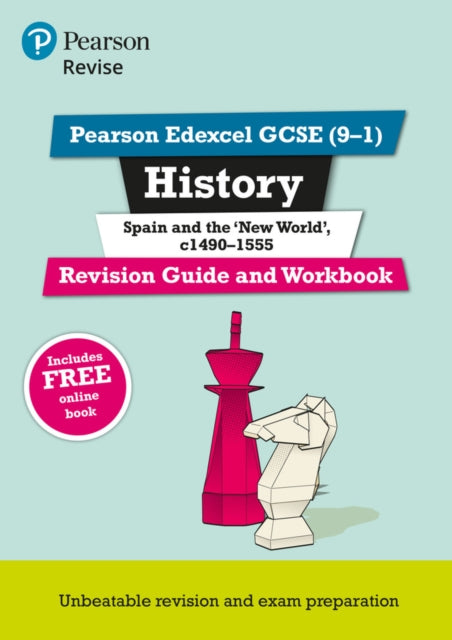 Pearson REVISE Edexcel GCSE History Spain and the New World Revision Guide and Workbook incl. online revision and quizzes - for 2025 and 2026 exams