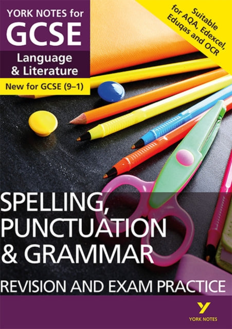 English Language and Literature Spelling, Punctuation and Grammar Revision and Exam Practice: York Notes for GCSE: For 2025 and 2026 assessments and exams