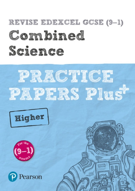 Pearson REVISE Edexcel GCSE (9-1) Combined Science Higher Practice Papers Plus: For 2024 and 2025 assessments and exams (Revise Edexcel GCSE Science 16)