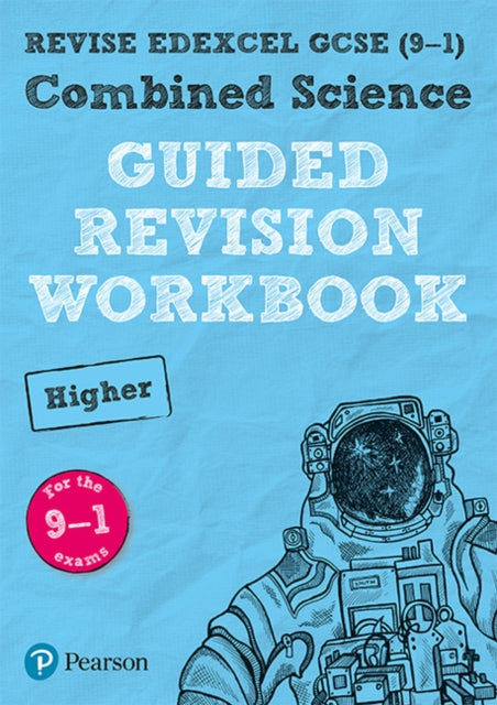 Pearson REVISE Edexcel GCSE Combined Science Higher Guided Revision Workbook: For 2025 and 2026 assessments and exams