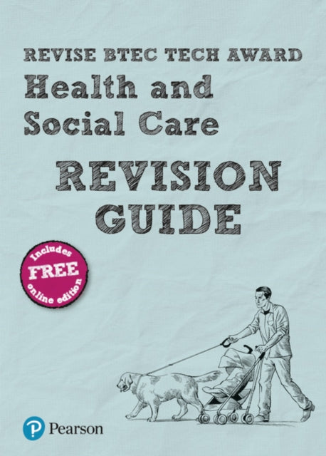 Pearson REVISE BTEC Tech Award Health and Social Care Revision Guide inc online edition - 2023 and 2024 exams and assessments