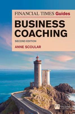 Financial Times Guide to Business Coaching, The