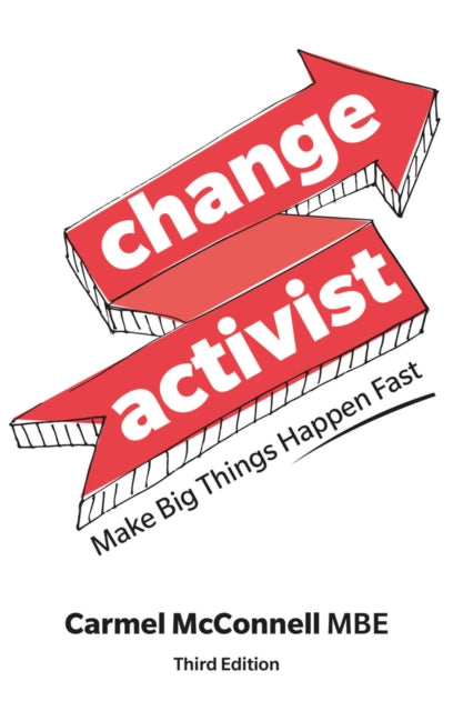 Change Activist: Make Big Things Happen Fast