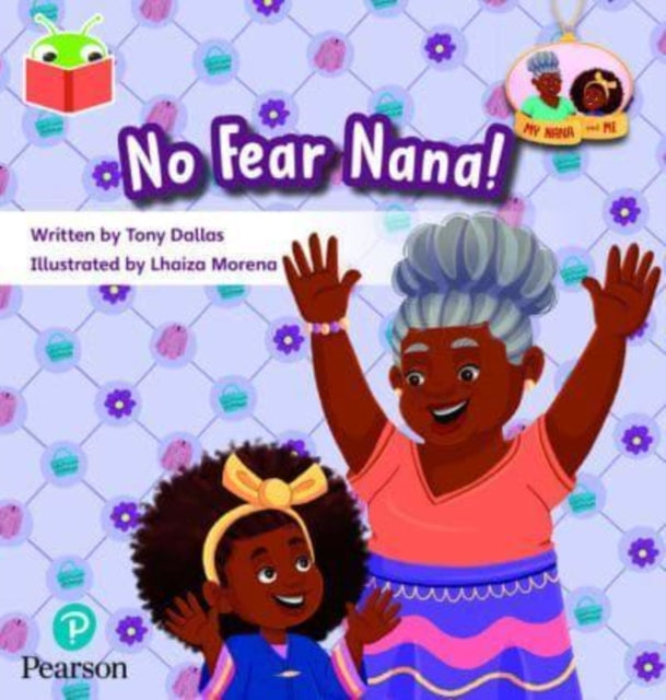 Bug Club Independent Phase 3 Unit 11: My Nana and Me: No Fear, Nana!