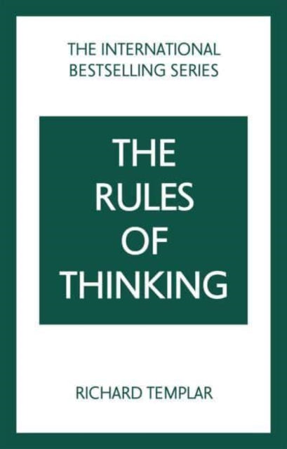 Rules of Thinking: A Personal Code to Think Yourself Smarter, Wiser and Happier