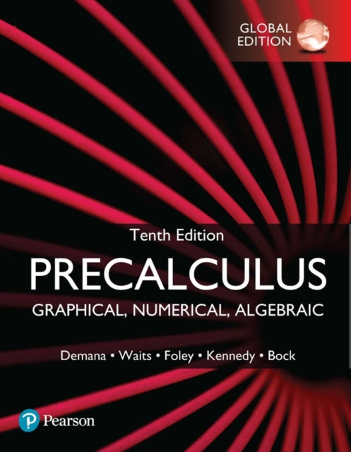 Precalculus: Graphical, Numerical, Algebraic, Global Edition