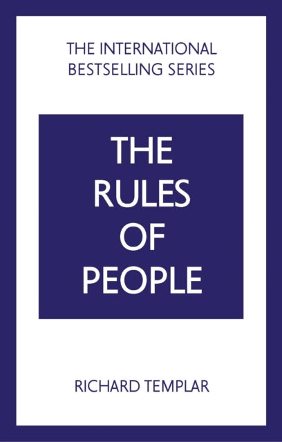 Rules of People: A personal code for getting the best from everyone