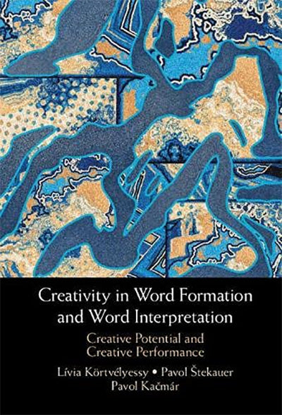 Creativity in Word Formation and Word Interpretation: Creative Potential and Creative Performance