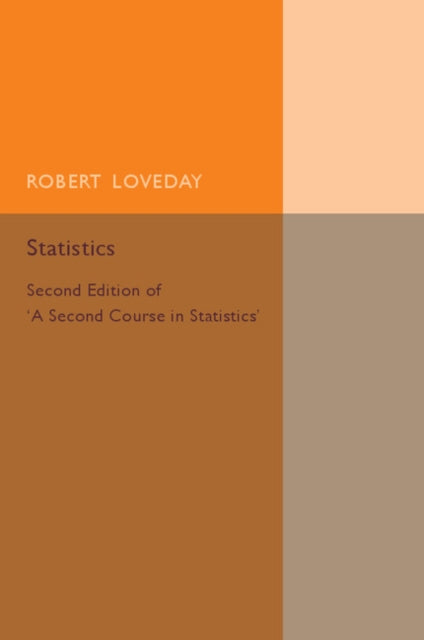 Statistics: Volume 2: Second Edition of 'A Second Course in Statistics'