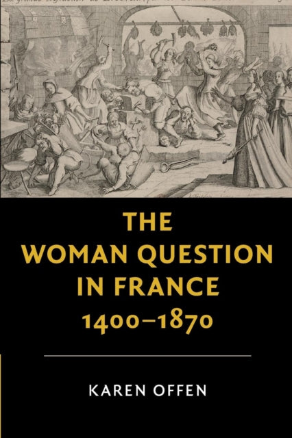 Woman Question in France, 1400–1870