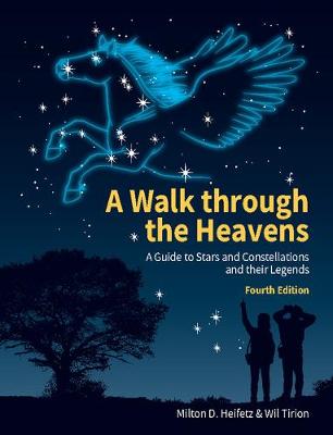 A Walk Through the Heavens: A Guide to Stars and Constellations and Their Legends