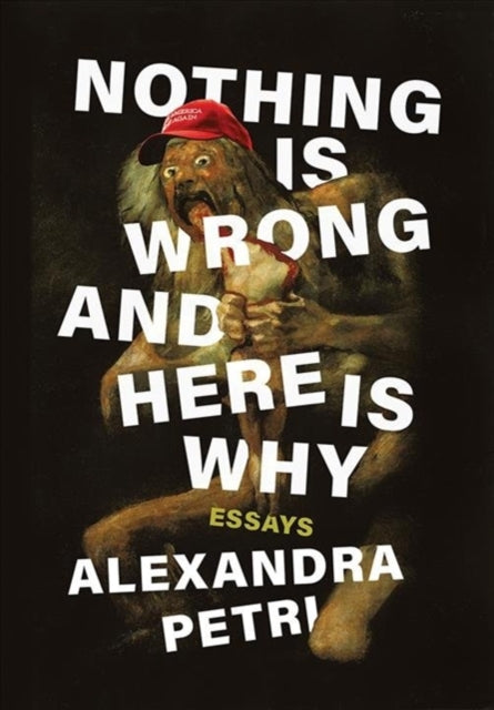 Nothing Is Wrong and Here Is Why - Essays