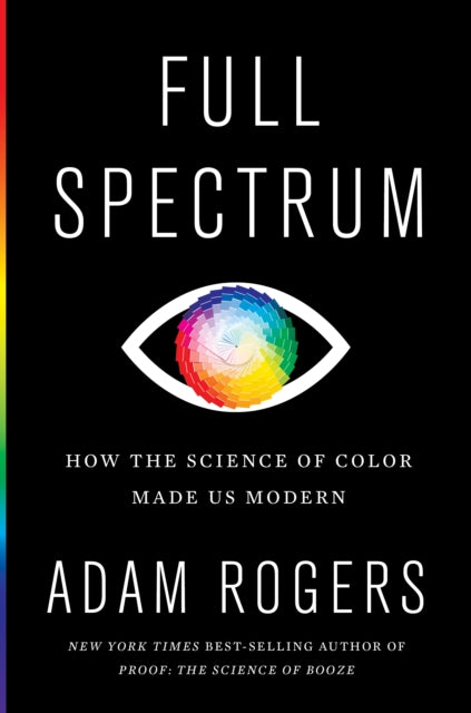 Full Spectrum - How the Science of Color Made Us Modern