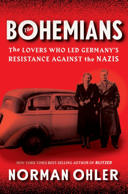 The Bohemians - The Lovers Who Led Germany's Resistance Against the Nazis