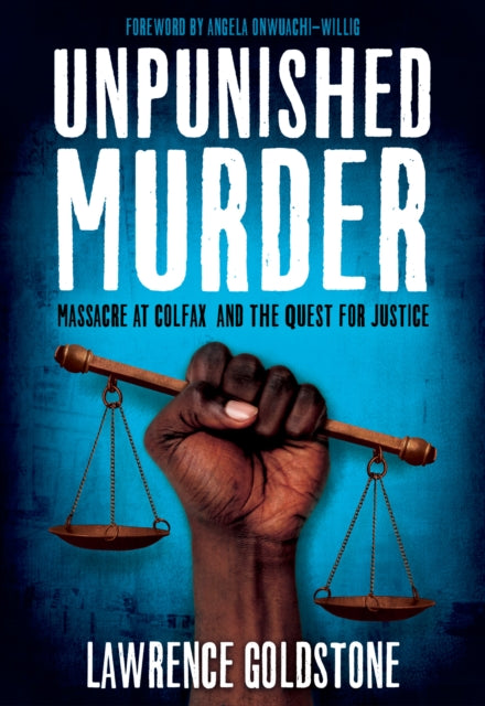 Unpunished Murder: Massacre at Colfax and the Quest for Justice (Scholastic Focus)