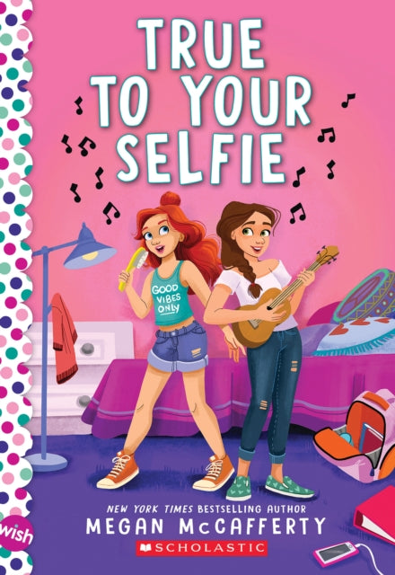 True To Your Selfie: A Wish Novel