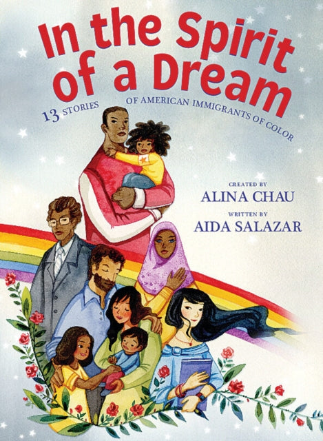 In the Spirit of a Dream: 13 Stories of American Immigrants of Color