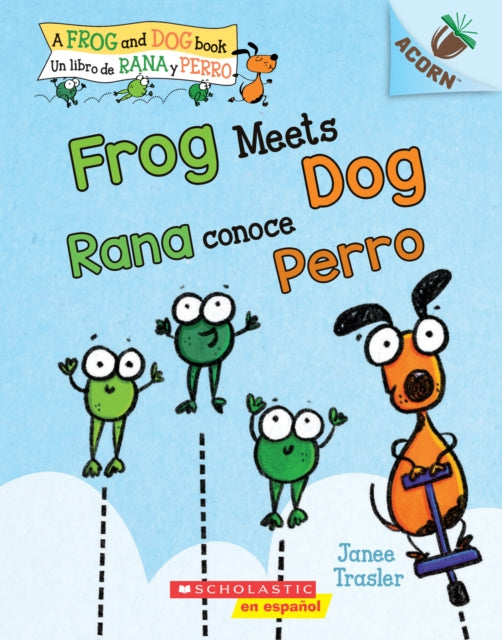 Frog Meets Dog / Rana conoce Perro (Scholastic Bilingual): Un libro de la serie Acorn