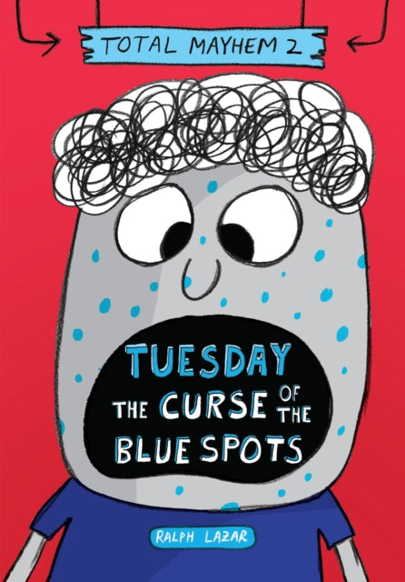 Tuesday - The Curse of the Blue Spots (Total Mayhem #2) (Library Edition)