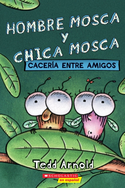 Hombre Mosca y Chica Mosca: Caceria entre amigos (Fly Guy and Fly Girl: Friendly Frenzy)