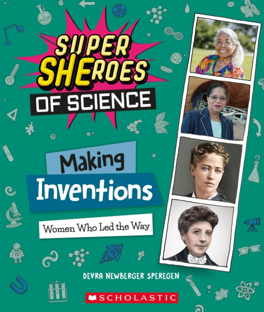 Making Inventions - Women Who Led the Way (Super SHEroes of Science)