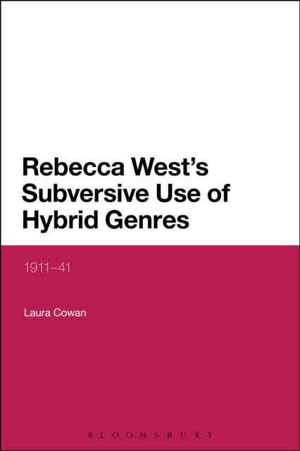 Rebecca West's Subversive Use of Hybrid Genres