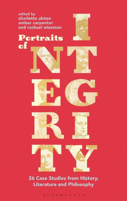 Portraits of Integrity - 26 Case Studies from History, Literature and Philosophy