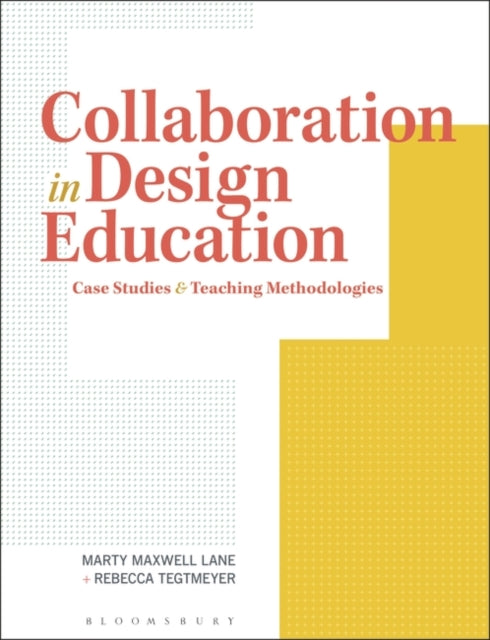 Collaboration in Design Education - Case Studies & Teaching Methodologies