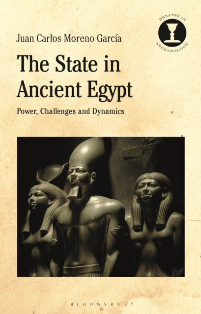 The State in Ancient Egypt - Power, Challenges and Dynamics