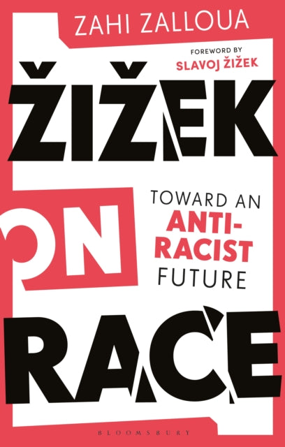 Zizek on Race - Toward an Anti-Racist Future